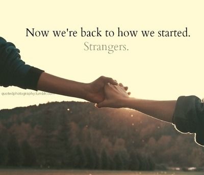  photo never-were-back-to-how-we-started-strangers-loneliness-quote.jpg